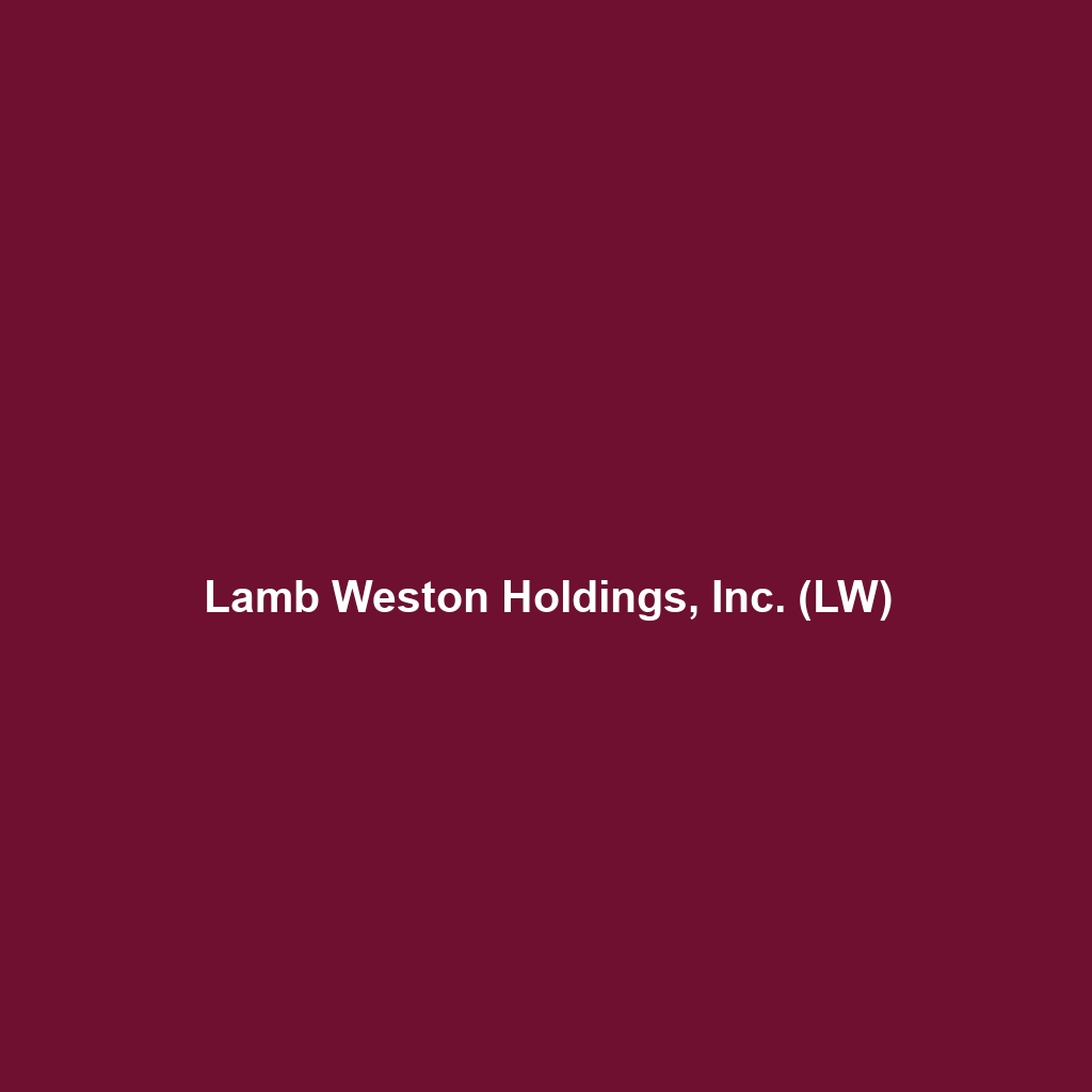 Lamb Weston Holdings, Inc. (LW)