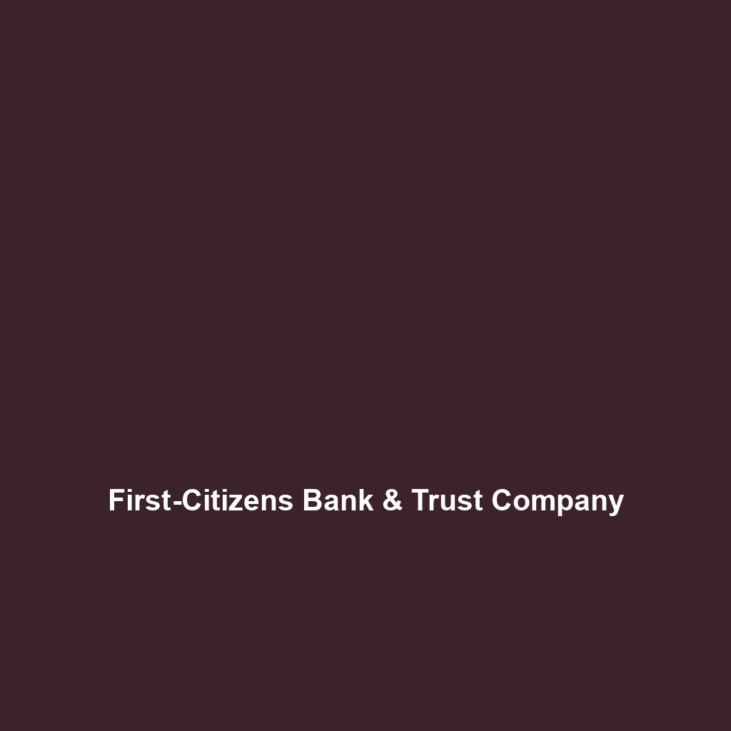 First-Citizens Bank & Trust Company