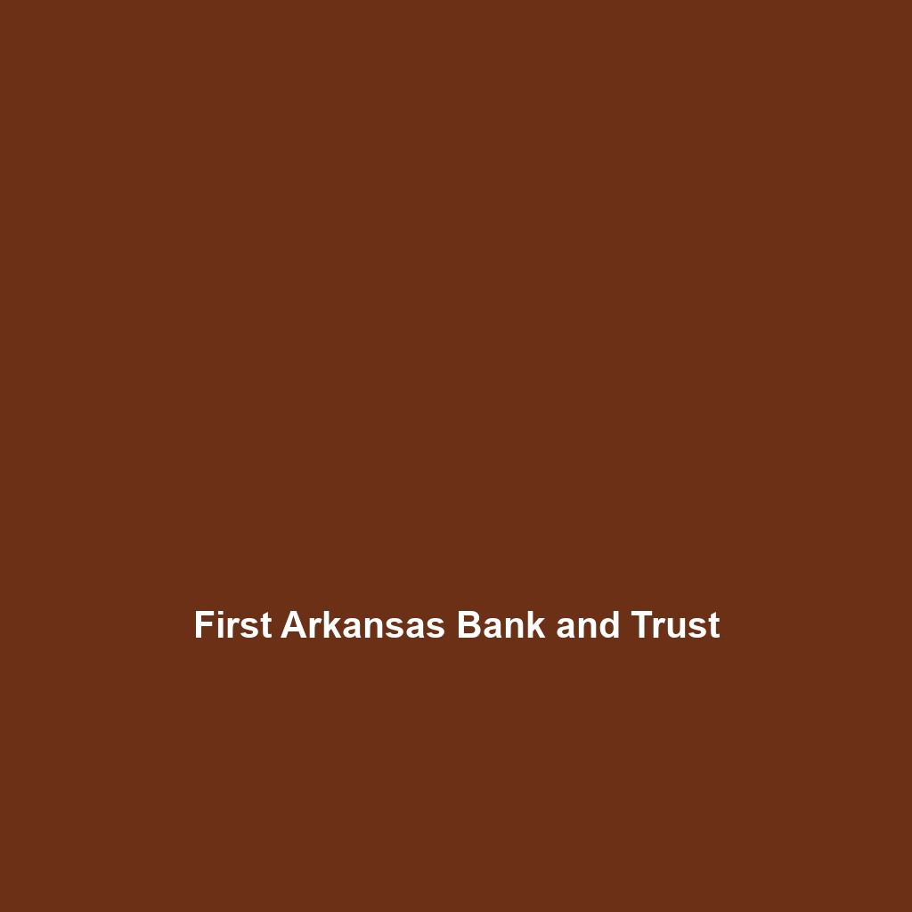 First Arkansas Bank and Trust