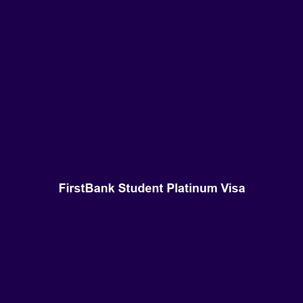 FirstBank Student Platinum Visa