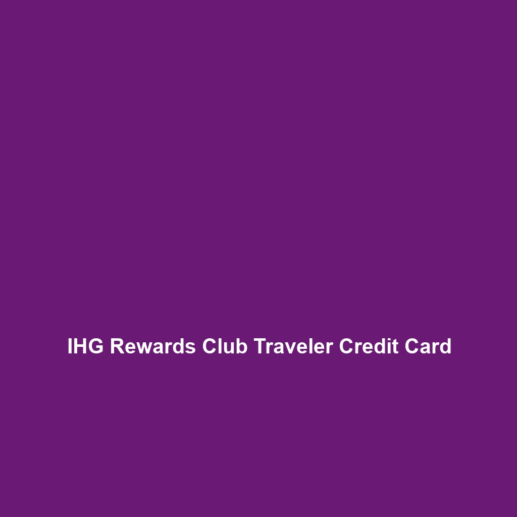 IHG Rewards Club Traveler Credit Card