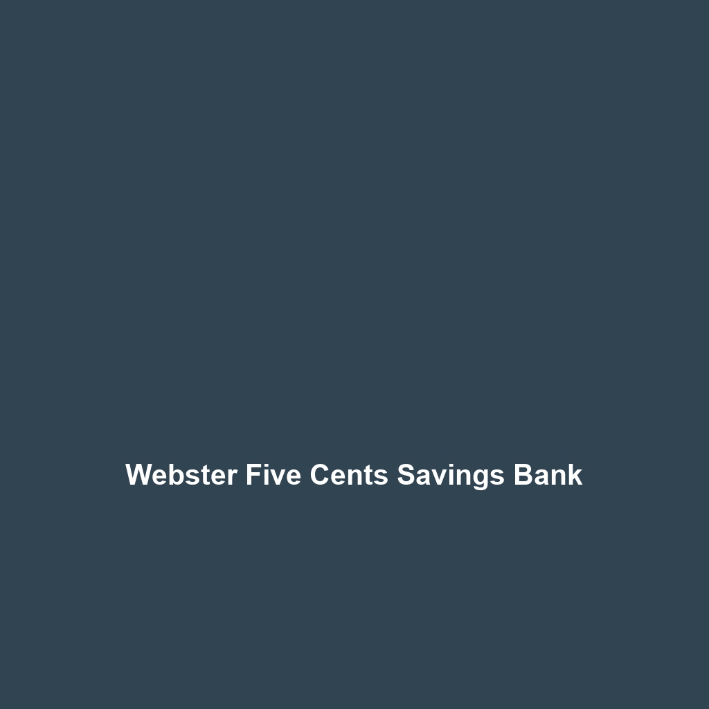 Webster Five Cents Savings Bank