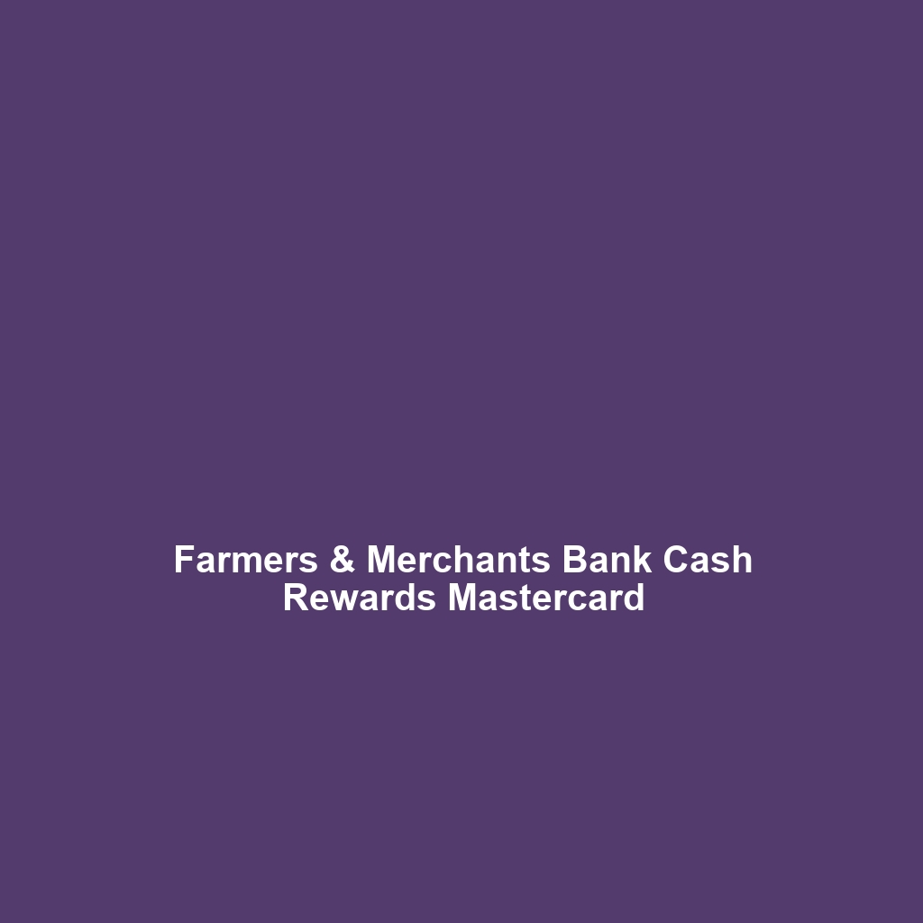 Farmers & Merchants Bank Cash Rewards Mastercard