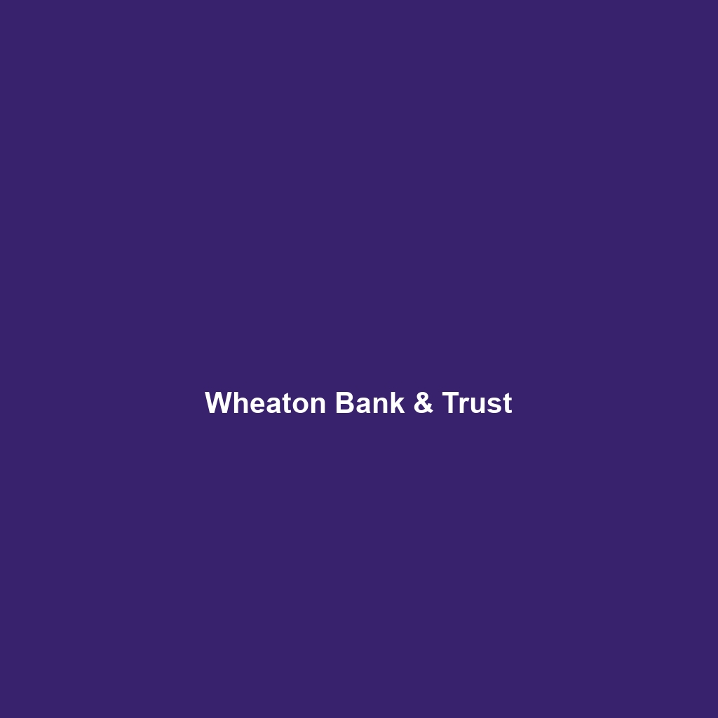 Wheaton Bank & Trust