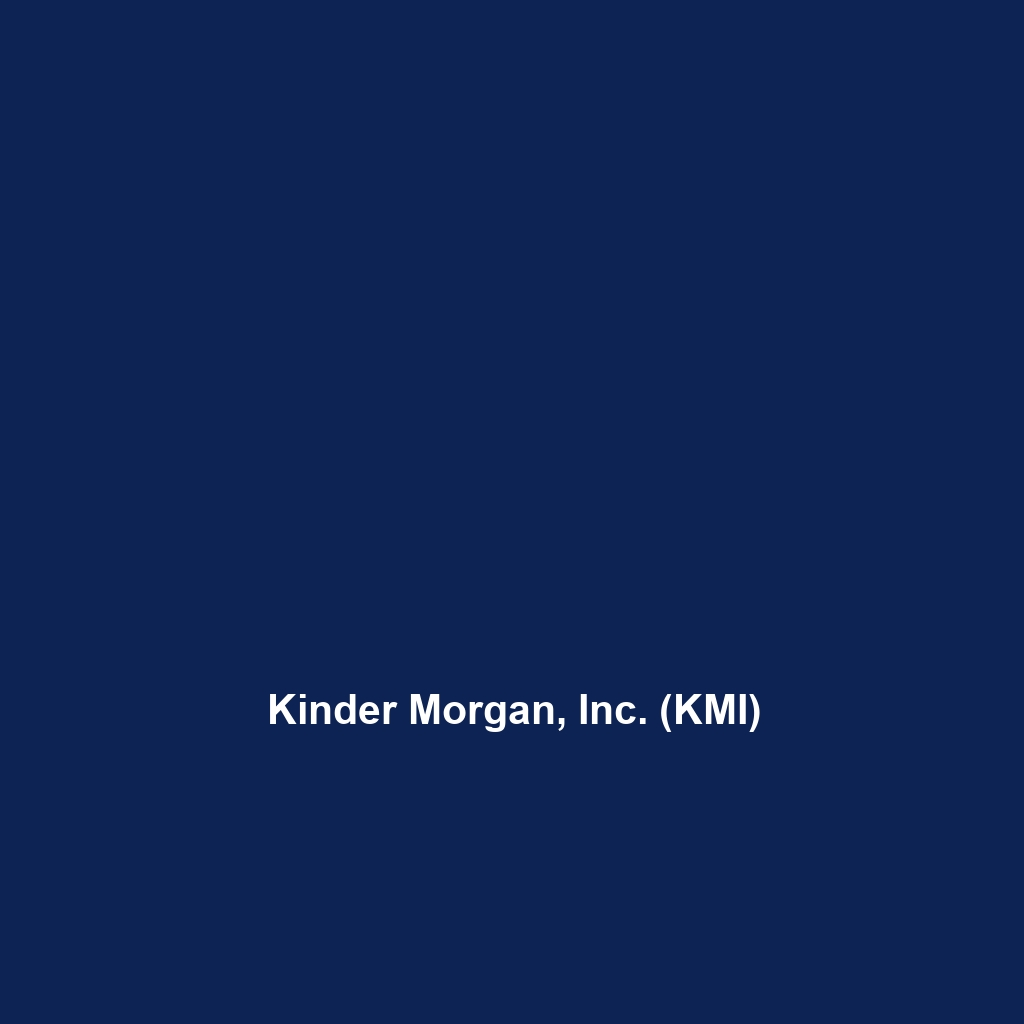 Kinder Morgan, Inc. (KMI)