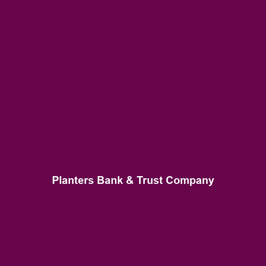 Planters Bank & Trust Company