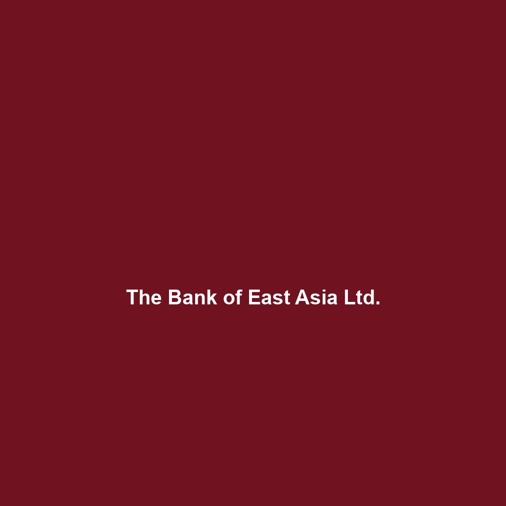 The Bank of East Asia Ltd.