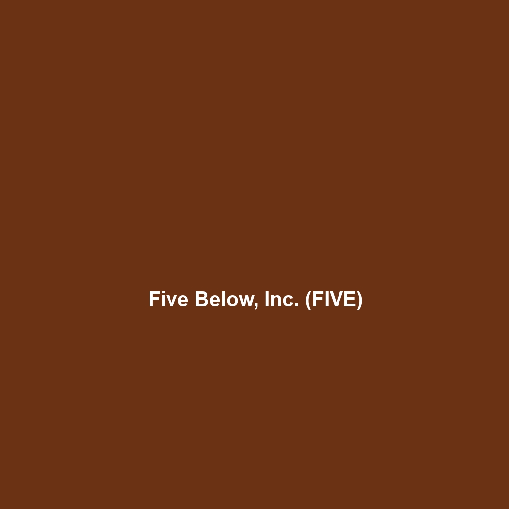 Five Below, Inc. (FIVE)