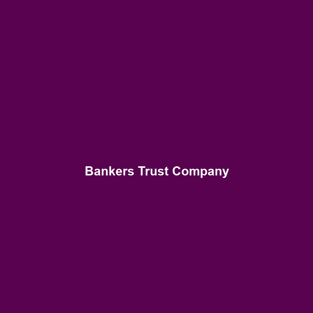 Bankers Trust Company