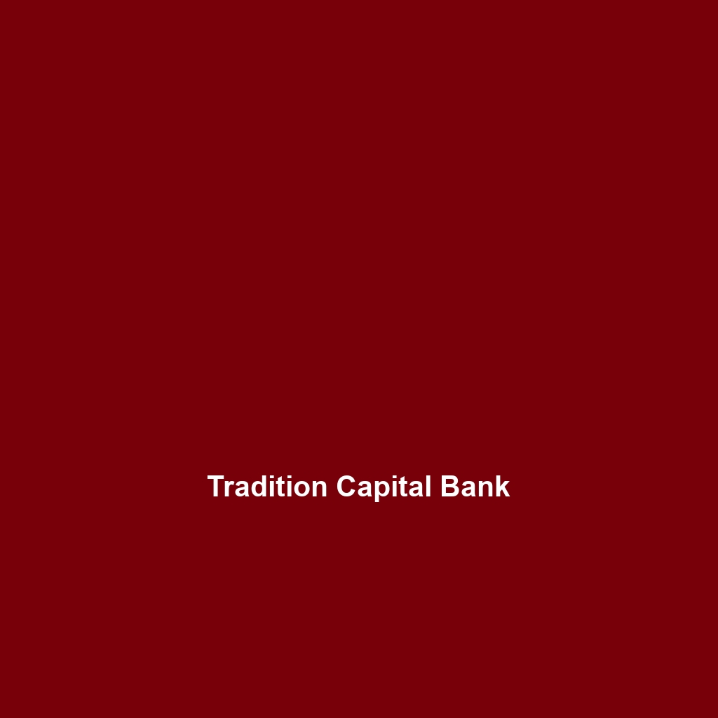 Tradition Capital Bank