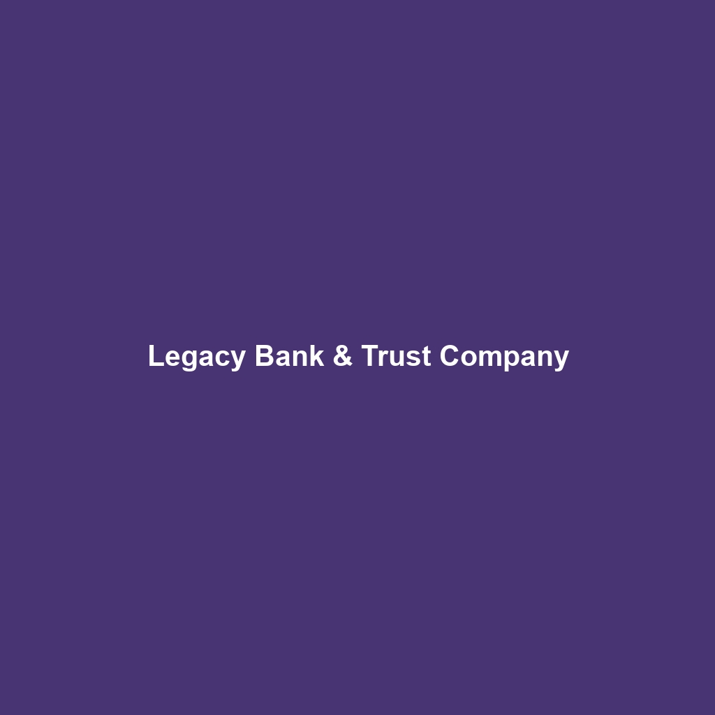 Legacy Bank & Trust Company