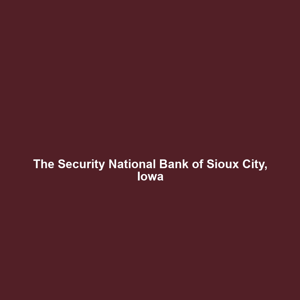 The Security National Bank of Sioux City, Iowa