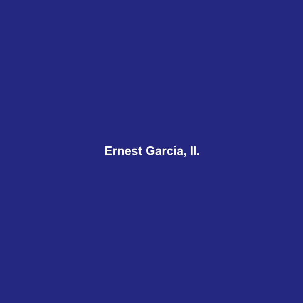 Ernest Garcia, II.