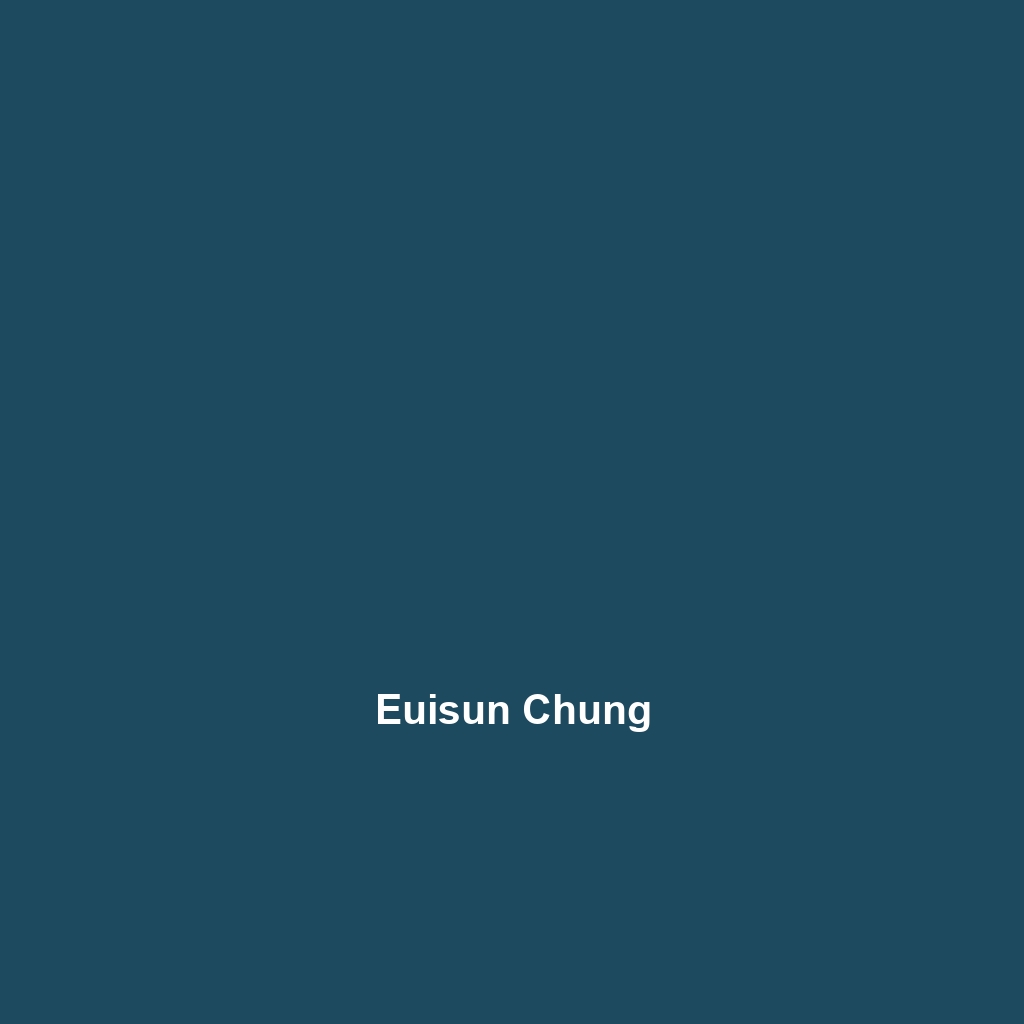 Euisun Chung