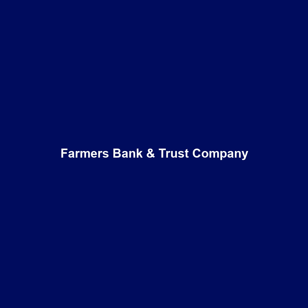 Farmers Bank & Trust Company