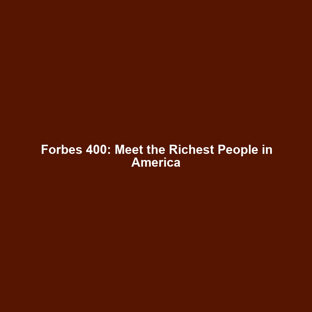 Forbes 400: Meet the Richest People in America