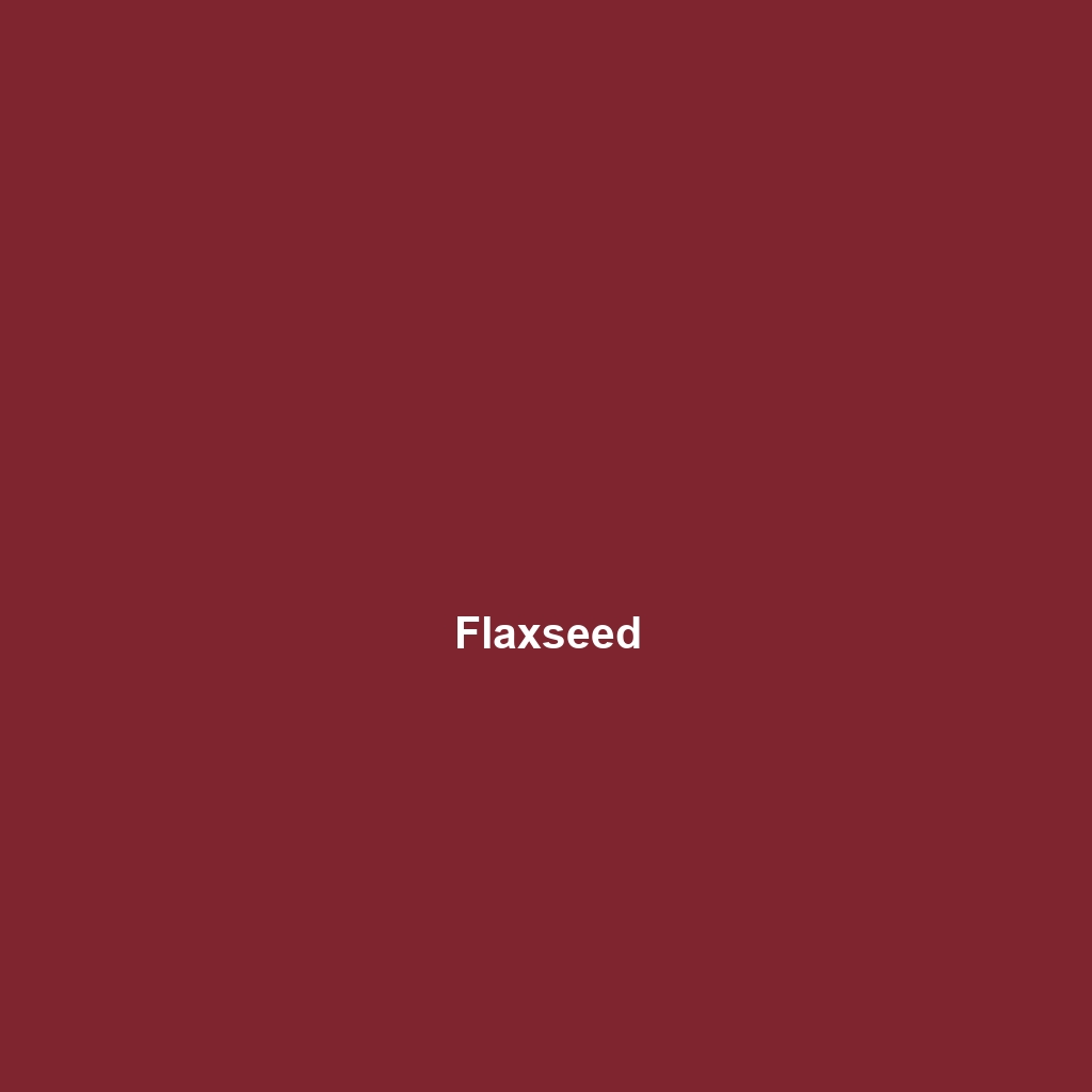 Flaxseed