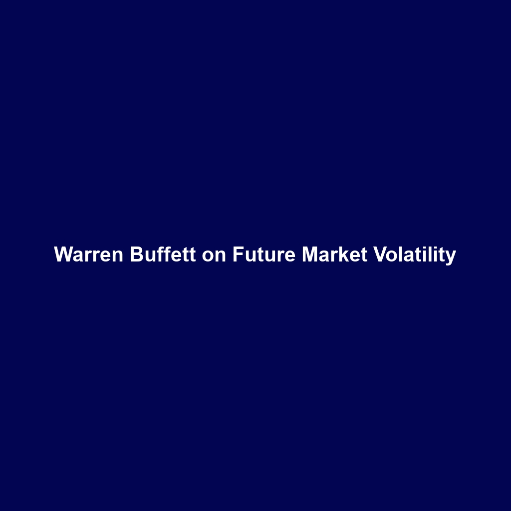 Warren Buffett on Future Market Volatility