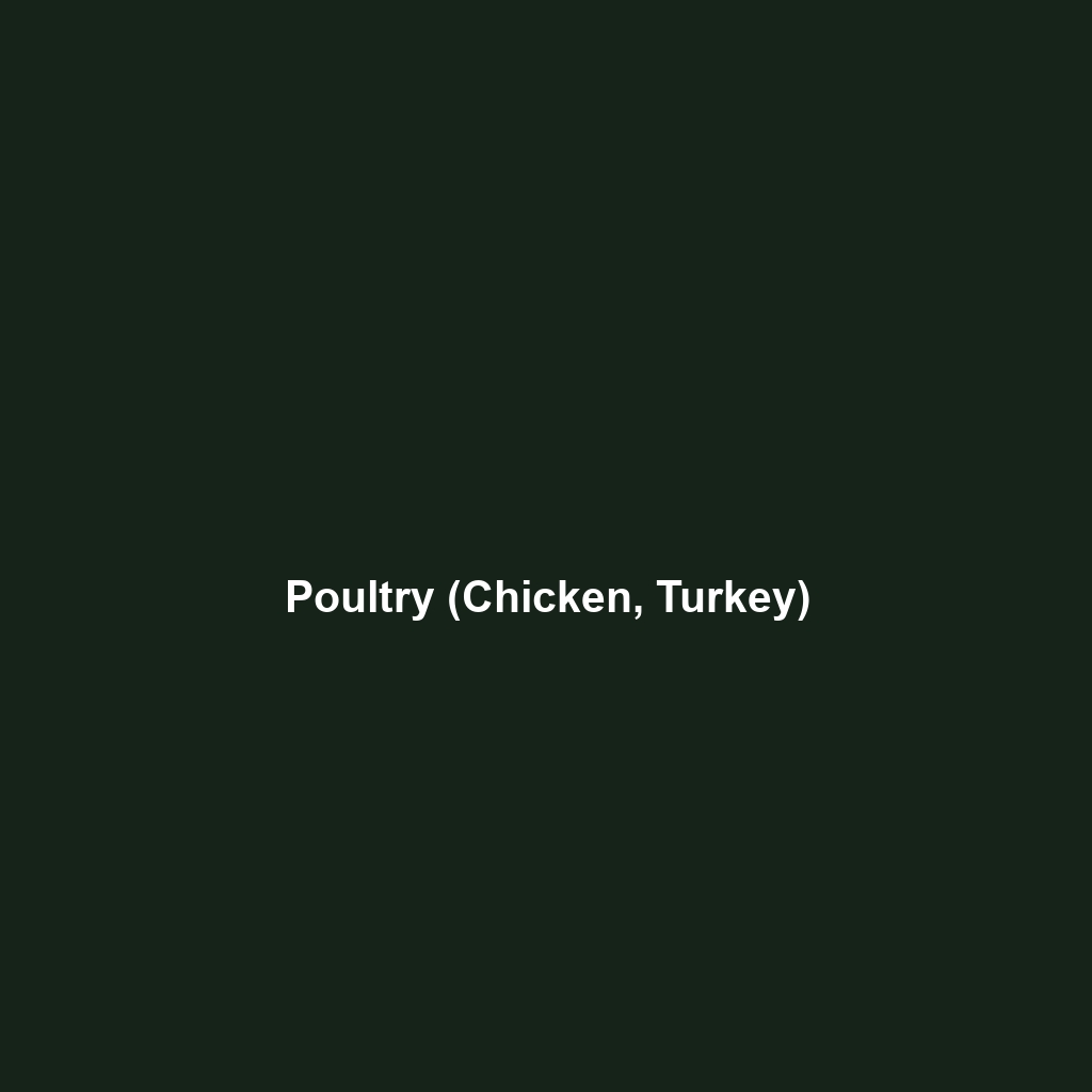 Poultry (Chicken, Turkey)