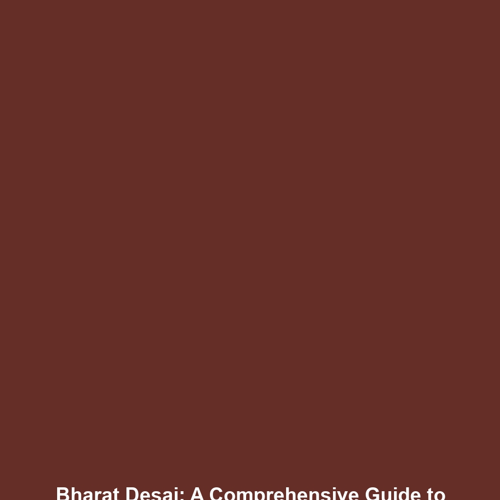 Bharat Desai: A Comprehensive Guide to the Entrepreneur’s Achievements and Business Ventures